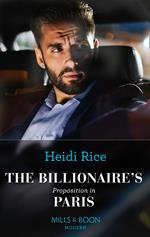 The Billionaire's Proposition In Paris (Secrets of Billionaire Siblings, Book 1) (Mills & Boon Modern)