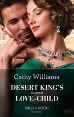 Desert King's Surprise Love-Child (Mills & Boon Modern)