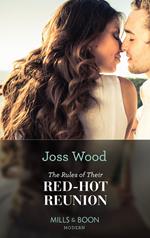 The Rules Of Their Red-Hot Reunion (Mills & Boon Modern)