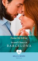 Second Chance In Barcelona (Mills & Boon Medical)