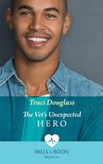 The Vet's Unexpected Hero (First Response in Florida, Book 1) (Mills & Boon Medical)