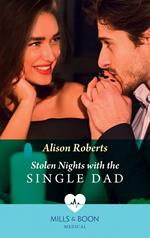 Stolen Nights With The Single Dad (Mills & Boon Medical)