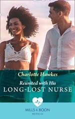 Reunited With His Long-Lost Nurse (The Island Clinic, Book 4) (Mills & Boon Medical)