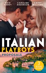 Italian Playboys: Proposals: It Started at a Wedding… / Valtieri's Bride / Wearing the De Angelis Ring