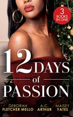 12 Days Of Passion: Twelve Days of Pleasure (The Boudreaux Family) / One Mistletoe Wish / A Christmas Vow of Seduction