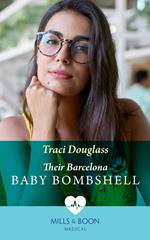 Their Barcelona Baby Bombshell (Night Shift in Barcelona, Book 2) (Mills & Boon Medical)