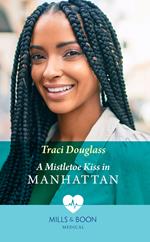 A Mistletoe Kiss In Manhattan (Mills & Boon Medical)