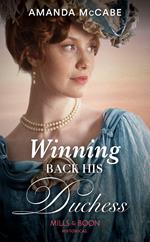 Winning Back His Duchess (Dollar Duchesses, Book 3) (Mills & Boon Historical)