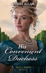 His Convenient Duchess (Mills & Boon Historical)