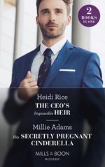 The CEO's Impossible Heir / His Secretly Pregnant Cinderella: The CEO's Impossible Heir (Secrets of Billionaire Siblings) / His Secretly Pregnant Cinderella (Mills & Boon Modern)