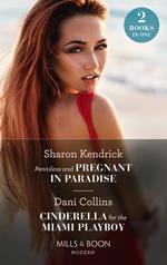 Penniless And Pregnant In Paradise / Cinderella For The Miami Playboy: Penniless and Pregnant in Paradise (Jet-Set Billionaires) / Cinderella for the Miami Playboy (Mills & Boon Modern)