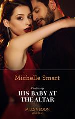 Claiming His Baby At The Altar (Mills & Boon Modern)