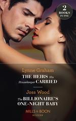 The Heirs His Housekeeper Carried / The Billionaire's One-Night Baby: The Heirs His Housekeeper Carried (The Stefanos Legacy) / The Billionaire's One-Night Baby (Scandals of the Le Roux Wedding) (Mills & Boon Modern)