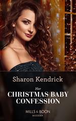 Her Christmas Baby Confession (Secrets of the Monterosso Throne, Book 2) (Mills & Boon Modern)