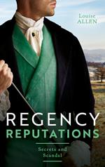 Regency Reputations: Secrets And Scandal: Regency Rumours / Tarnished Amongst the Ton