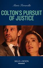 Colton's Pursuit Of Justice (The Coltons of Colorado, Book 1) (Mills & Boon Heroes)
