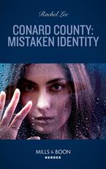 Conard County: Mistaken Identity (Conard County: The Next Generation, Book 49) (Mills & Boon Heroes)