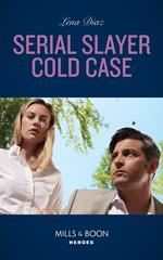 Serial Slayer Cold Case (A Tennessee Cold Case Story, Book 2) (Mills & Boon Heroes)