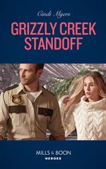 Grizzly Creek Standoff (Mills & Boon Heroes) (Eagle Mountain: Search for Suspects, Book 4)