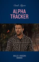 Alpha Tracker (K-9s on Patrol, Book 4) (Mills & Boon Heroes)