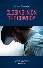 Closing In On The Cowboy (Kings of Coyote Creek, Book 1) (Mills & Boon Heroes)