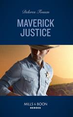 Maverick Justice (The Law in Lubbock County, Book 2) (Mills & Boon Heroes)