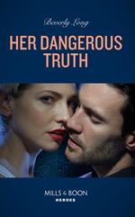 Her Dangerous Truth (Heroes of the Pacific Northwest, Book 3) (Mills & Boon Heroes)