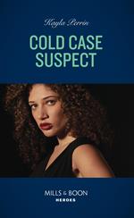 Cold Case Suspect (Mills & Boon Heroes)