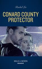 Conard County Protector (Conard County: The Next Generation, Book 53) (Mills & Boon Heroes)
