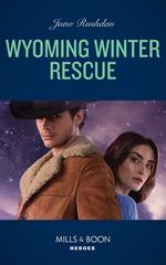 Wyoming Winter Rescue (Cowboy State Lawmen, Book 1) (Mills & Boon Heroes)