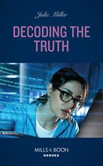 Decoding The Truth (Kansas City Crime Lab, Book 2) (Mills & Boon Heroes)