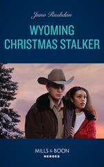 Wyoming Christmas Stalker (Cowboy State Lawmen, Book 2) (Mills & Boon Heroes)