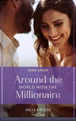 Around The World With The Millionaire (Mills & Boon True Love)