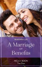 A Marriage Of Benefits (Home to Oak Hollow, Book 4) (Mills & Boon True Love)