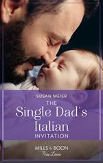 The Single Dad's Italian Invitation (Mills & Boon True Love) (A Billion-Dollar Family, Book 3)