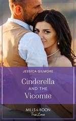 Cinderella And The Vicomte (The Princess Sister Swap, Book 1) (Mills & Boon True Love)