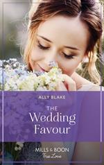 The Wedding Favour (Mills & Boon True Love)