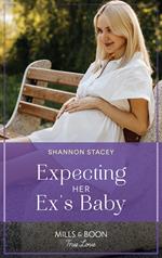 Expecting Her Ex's Baby (Sutton's Place, Book 3) (Mills & Boon True Love)