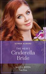 The Heir's Cinderella Bride (Heirs to an Empire, Book 6) (Mills & Boon True Love)