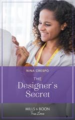 The Designer's Secret (Small Town Secrets, Book 2) (Mills & Boon True Love)