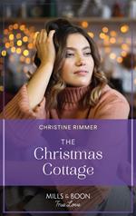The Christmas Cottage (Wild Rose Sisters, Book 3) (Mills & Boon True Love)