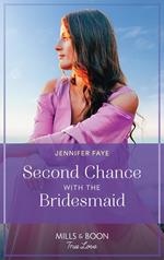 Second Chance With The Bridesmaid (Greek Paradise Escape, Book 3) (Mills & Boon True Love)