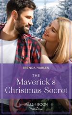 The Maverick's Christmas Secret (Montana Mavericks: Brothers & Broncos, Book 6) (Mills & Boon True Love)