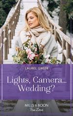Lights, Camera…Wedding? (Sutter Creek, Montana, Book 9) (Mills & Boon True Love)