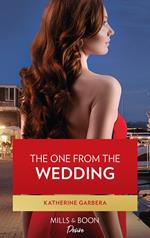 The One From The Wedding (Mills & Boon Desire) (Destination Wedding, Book 2)
