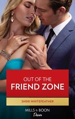 Out Of The Friend Zone (Mills & Boon Desire) (LA Women, Book 2)