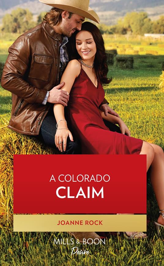 A Colorado Claim (Return to Catamount, Book 3) (Mills & Boon Desire)