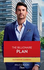 The Billionaire Plan (The Image Project, Book 2) (Mills & Boon Desire)