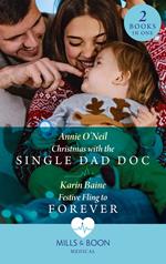 Christmas With The Single Dad Doc / Festive Fling To Forever: Christmas with the Single Dad Doc (Carey Cove Midwives) / Festive Fling to Forever (Carey Cove Midwives) (Mills & Boon Medical)