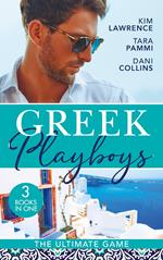 Greek Playboys: The Ultimate Game: The Greek's Ultimate Conquest / Blackmailed by the Greek's Vows / The Secret Beneath the Veil